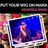 Put Your Wig on Mama - Single