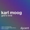 God's Love (Kristoph Galland Remix) - Karl Moog lyrics