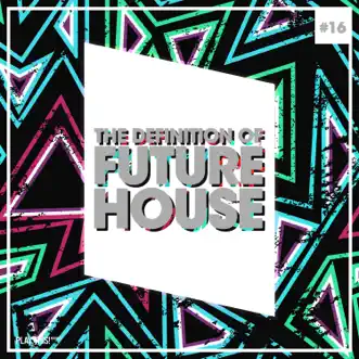 The Definition Of Future House, Vol. 16 by Various Artists album reviews, ratings, credits