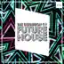 The Definition Of Future House, Vol. 16 album cover