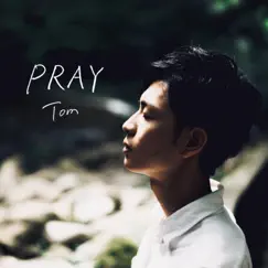 Pray - Single by Tom album reviews, ratings, credits
