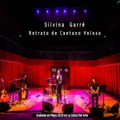 Retrato de Caetano Veloso (En Vivo) - Silvina Garré Retrato de Caetano Veloso (En Vivo) - Silvina Garré
