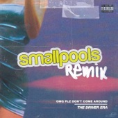 OMG Plz Don't Come around (Smallpools Remix) artwork