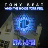 Stream & download When the House Your Feel - Single