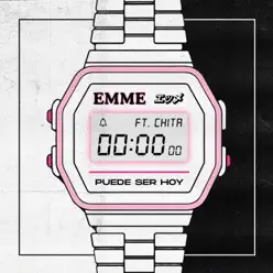 Puede Ser Hoy (feat. CHITA) - Single - Emme Puede Ser Hoy (feat. CHITA) - Single - Emme