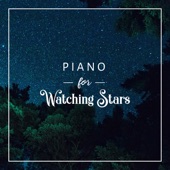 Piano for Watching Stars: Tranquil and Mysterious Melodies, Night Contemplation, Calmness Before Sleep artwork