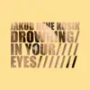 Stream & download Drowning in Your Eyes (Drowning in Your Eyes) - Single