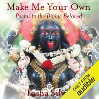 Tosha Silver - Make Me Your Own: Poems to the Divine Beloved (Unabridged) artwork