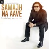 Samajh Na Aave - Single