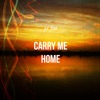 Carry Me Home - Single