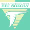 Hej Sokoly (feat. Initial P & Half Polish) - Single album lyrics, reviews, download