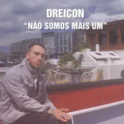 Não Somos Mais Um - Single by Dreicon album reviews, ratings, credits