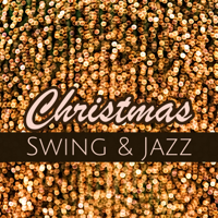Various Artists - Christmas Swing & Jazz – Swing Originals and Christmas Classics Jazz to Swing All Night artwork