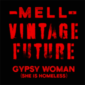 Gypsy Woman (She Is Homeless) - Mell & Vintage Future