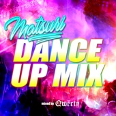 DANCE UP MIX -MATSURI- mixed by QWERTY artwork