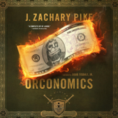 Orconomics: A Satire: The Dark Profit Saga, Book 1 (Unabridged) - J. Zachary Pike