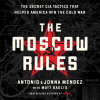 Antonio J. Mendez & Jonna Mendez - The Moscow Rules artwork