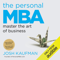 The Personal MBA: Master the Art of Business (Unabridged)