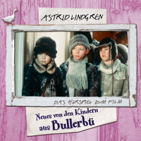 Astrid Lindgren - Astrid Lindgren - Neues von den Kindern aus Bullerbü artwork