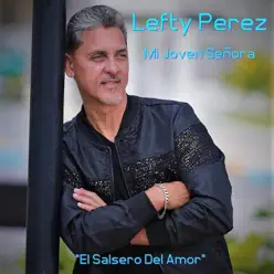 Mi Joven Señora - Single - Lefty Pérez Mi Joven Señora - Single - Lefty Pérez