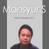 Album Terlengkap Mansyur S - Vol. 3