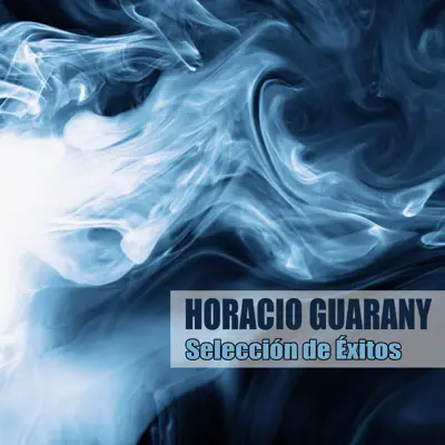 Selección de Éxitos - Horacio Guarany