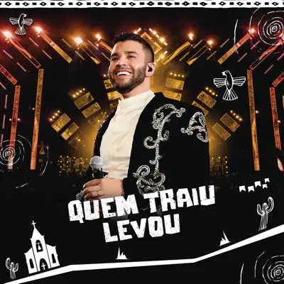 Quem Traiu Levou - Single - Gusttavo Lima