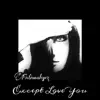 Except Love You - Single album lyrics, reviews, download