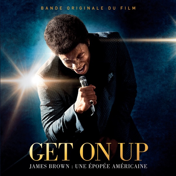 Get On Up: The James Brown Story (Bande Originale Du Film) - James Brown