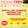 She'll Be Coming Round the Mountain (Kids Primotrax) [Performance Tracks] - EP album lyrics, reviews, download