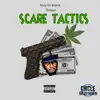 Scare Tactics (feat. Snappa) - Single album lyrics, reviews, download