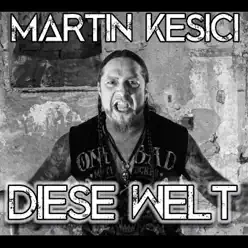 Diese Welt - Single - Martín Kesici Diese Welt - Single - Martín Kesici