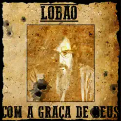 Com a Graça de Deus - Single - Lobão Com a Graça de Deus - Single - Lobão