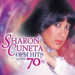 Sharon Cuneta OPM Hits Of The 70's - Sharon Cuneta Sharon Cuneta OPM Hits Of The 70's - Sharon Cuneta