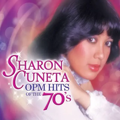 Sharon Cuneta OPM Hits Of The 70's - Sharon Cuneta Sharon Cuneta OPM Hits Of The 70's - Sharon Cuneta