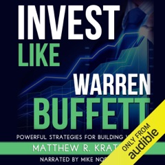Invest Like Warren Buffett: Powerful Strategies for Building Wealth (Unabridged)