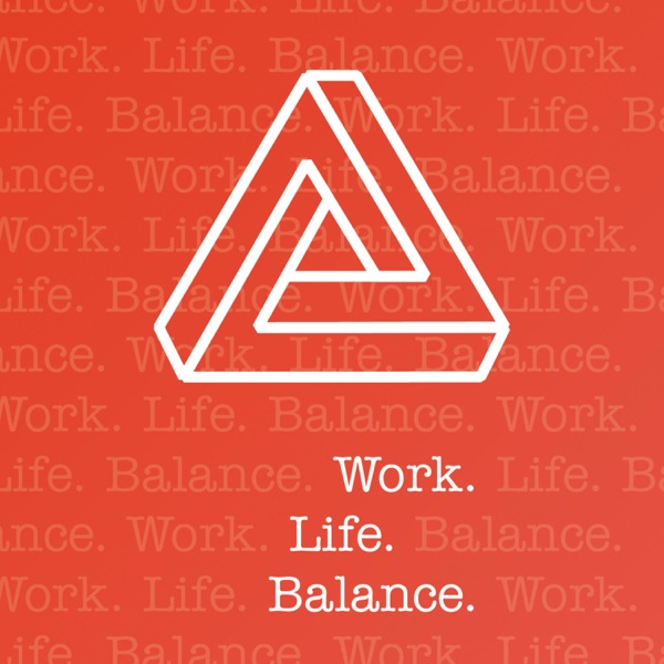 Work. Life. Balance.