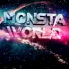 MONSTA WORLD song lyrics