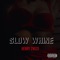 Slow Whine - Henry 2wizx lyrics