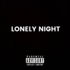 Lonely Night - Single