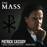 London Symphony Orchestra, London Voices, Vivica Genaux, Matthew Long, Ben Parry & Roderick Elms - Patrick Cassidy: The Mass artwork