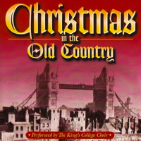 King's College Choir - Christmas In The Old Country artwork