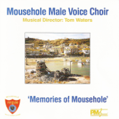 I Need Thee Every Hour - Mousehole Male Voice Choir