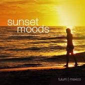 Sunset Moods: Tulum (A Selection of Finest Sundowner Island Moods & Grooves) artwork