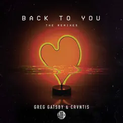 Back to You (The Remixes) by Greg Gatsby & CRVNTIS album reviews, ratings, credits
