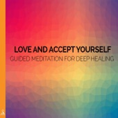 Love and Accept Yourself. Guided Meditation for Deep Healing. (feat. Jess Shepherd) artwork