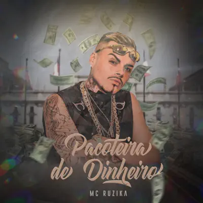 Pacoteira de Dinheiro - Single - Mc Ruzika