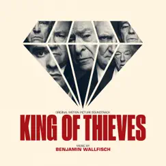 King of Thieves (Original Soundtrack Album) by Benjamin Wallfisch album reviews, ratings, credits