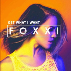 Foxxi - Get What I Want (feat. Natalie Major) - 排舞 音乐