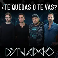 ¿Te Quedas o Te Vas? - Single by Dynamo album reviews, ratings, credits